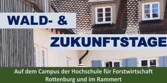 Ausschnitt aus dem Plakat mit Beschriftung "Wald- und Zukunftstage", Auf dem Campus der Hochschule für Forstwirtschaft Rottenburg und im Rammert