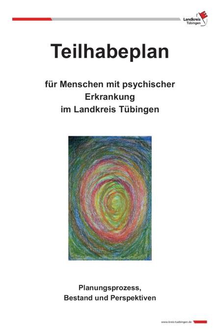 Titelblatt des Hefts mit der Beschriftung "Teilhabeplan für Menschen mit psychischer Erkrankung im Landkreis Tübingen", mit einer künstlerischen Zeichnung eines Kreises mit vielen Schichten